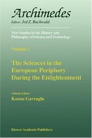 Cover of: The Sciences in the European Periphery During the Enlightenment (Archimedes New Studies in the History and Philosophy of Science and Technology Volume 2)