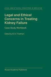 Cover of: Legal and Ethical Concerns in Treating Kidney Failure: Case Study Workbook (Legal and Ethical Concerns in Medicine)