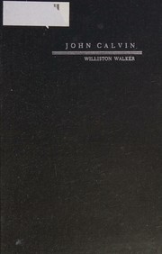Cover of: John Calvin: The Organiser of Reformed Protestantism 1509-1564