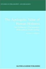 Cover of: The Apologetic Value of Human Holiness - Von Balthasar's Christocentric Philosophical Anthropology (Studies in Philosophy and Religion Volume 21)