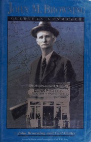 Cover of: John M. Browning, American Gunmaker by Curt Gentry John Browning, Curt Gentry John Browning
