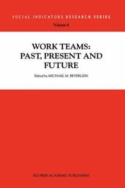 Cover of: Work Teams: Past, Present and Future (Social Indicators Research Series Volume 6) (Social Indicators Research Series)