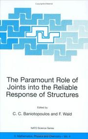 Cover of: The Paramount Role of Joints into the Reliable Response of Structures - From the Classic Pinned and Rigid Joints to the Notion of Semi-rigidity (Nato Science Series II: Mathematics, Physics and Chemistry Volume 4)