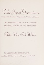 Cover of: The joy of geraniums;: The standard guide to the selection, culture, and use of the pelargonium