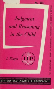Cover of: Judgment and reasoning in the child.