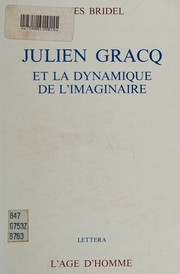 Cover of: Julien Gracq Et La Dynamique De L'Imaginaire / Yves Bridel by Yves Bridel, Yves Bridel