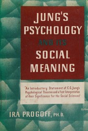 Cover of: Jung's Psychology and Its Social Meaning; an Introductory Statement of C. G. Jung's Psychological Theories and a First Interpretation of Their