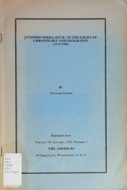 Cover of: Junipero Serra, O.F.M., in the light of chronology and geography (1713-1784)