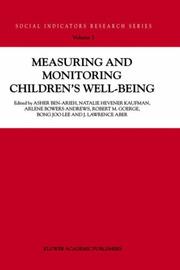 Cover of: Measuring and Monitoring Children's Well-Being (Social Indicators Research Series) by A. Ben-Arieh, Natalie Hevener Kaufman, Arlene Bowers Andrews, Robert M. George, Bong Joo Lee, L.J. Aber