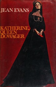 Cover of: Katherine, Queen Dowager by Evans, Jean, Evans, Jean