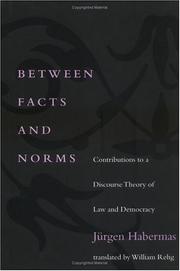 Cover of: Between facts and norms: contributions to a discourse theory of law and democracy