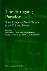 Cover of: The Eurogang Paradox - Street Gangs and Youth Groups in the U.S. and Europe by Malcolm W. Klein, Hans-Jürgen Kerner, Cheryl L. Maxson, Elmar G. M. Weitekamp