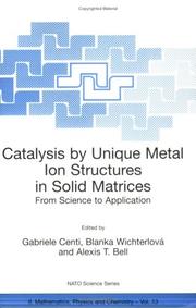 Cover of: Catalysis by Unique Metal Ion Structures in Solid Matrices: From Science to Application (NATO Science Series II: Mathematics, Physics and Chemistry) by 