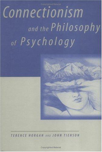 Connectionism and the philosophy of psychology by Terence Horgan