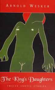 Cover of: The king's daughters by Arnold Wesker, Arnold Wesker