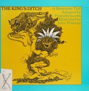 Cover of: The king's ditch A Hawaiian tale,