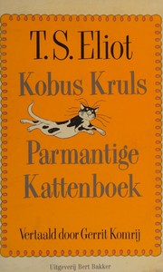 Cover of: Kobus Kruls parmantige kattenboek by T. S. Eliot, T. S. Eliot