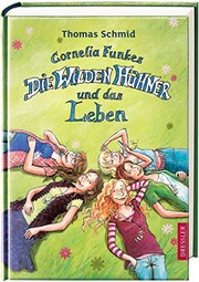 Cover of: Cornelia Funkes Die Wilden Hühner (Band 6) by Thomas Schmid, Thomas Schmid