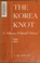 Cover of: The Korea knot