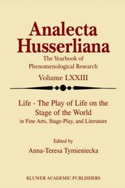 Cover of: Life - The Play of Life on the Stage of the World in Fine Arts, Stage-Play, and Literature (Analecta Husserliana)