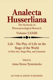 Cover of: Life - The Play of Life on the Stage of the World in Fine Arts, Stage-Play, and Literature (Analecta Husserliana) by A-T. Tymieniecka