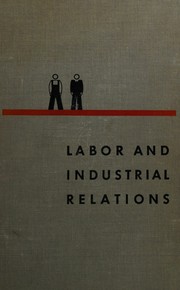 Cover of: Labor and industrial relations, a general analysis