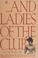 Cover of: . . . And Ladies of the Club