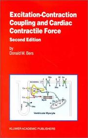 Cover of: Excitation-Contraction Coupling and Cardiac Contractile Force (Developments in Cardiovascular Medicine) by D.M. Bers, D.M. Bers