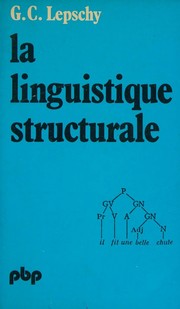Cover of: La linguistique structurale by Giulio C. Lepschy, Giulio C. Lepschy, Giulio C. Lepschy