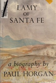 Cover of: Lamy of Santa Fe; His LIfe and Times; A Biography