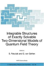 Cover of: Integrable Structures of Exactly Solvable Two Dimensional Models of Quantum Field Theory by 