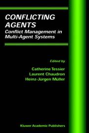 Cover of: Conflicting Agents - Conflict Management in Multi-Agent Systems (Multiagent Systems, Artificial Societies, and Simulated Organizations Volume 1) (Multiagent ... Societies, and Simulated Organizations)