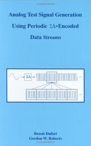 Analog test signal generation using periodic [sigma delta]-encoded data streams by Benoit Dufort, Benoit Dufort, G.W. Roberts