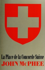 Cover of: La Place del la Concorde Suisse by John MCPHEE, John MCPHEE