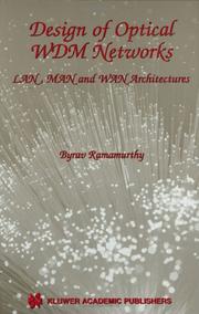 Cover of: Design of Optical WDM Networks - LAN, MAN and WAN Architectures (The Kluwer International Series in Engineering and Computer Science, Volume 603) (The ... Series in Engineering and Computer Science)