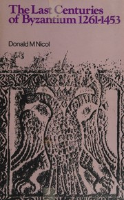 Cover of: The Last Centuries of Byzantium, 1261-1453