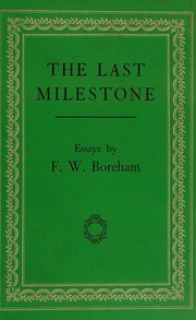 Cover of: The Last Milestone by F. W. Boreham, F. W. Boreham