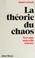 Cover of: La Théorie du chaos