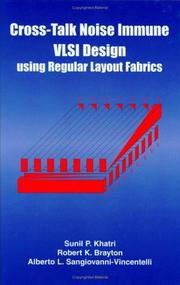 Cover of: Cross-Talk Noise Immune VLSI Design Using Regular Layout Fabrics | Sunil P. Khatri