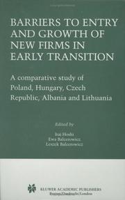 Cover of: Barriers to Entry and Growth of New Firms in Early Transition: A Comparative Study of Poland, Hungary, Czech Republic, Albania and Lithuania