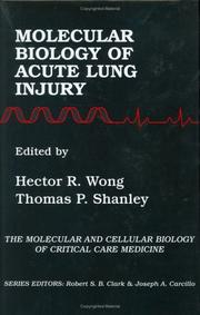 Molecular biology of acute lung injury by Thomas P. Shanley