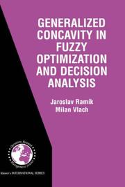 Generalized concavity in fuzzy optimization and decision analysis by Jaroslav Ramík, Jaroslav Ramík, Milan Vlach