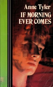 Cover of: If morning ever comes by Anne Tyler, Anne Tyler