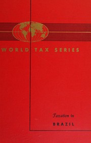 Cover of: Taxation in Brazil. by Harvard Law School. International Program in Taxation., Harvard Law School. International Program in Taxation.