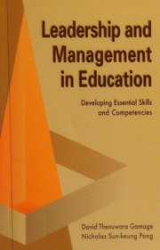 Cover of: Leadership and management in education: developing essential skills and competencies