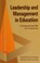 Cover of: Leadership and management in education