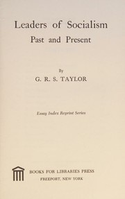 Cover of: Leaders of socialism by George Robert Stirling Taylor, George Robert Stirling Taylor
