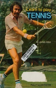 Cover of: Learn to Play Tennis Proper Grips Rules of the Game Scoring Equipment