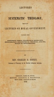 Cover of: Lectures on systematic theology by Charles G. Finney, Charles G. Finney