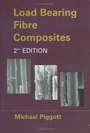 Load-bearing fibre composites by Michael R. Piggott